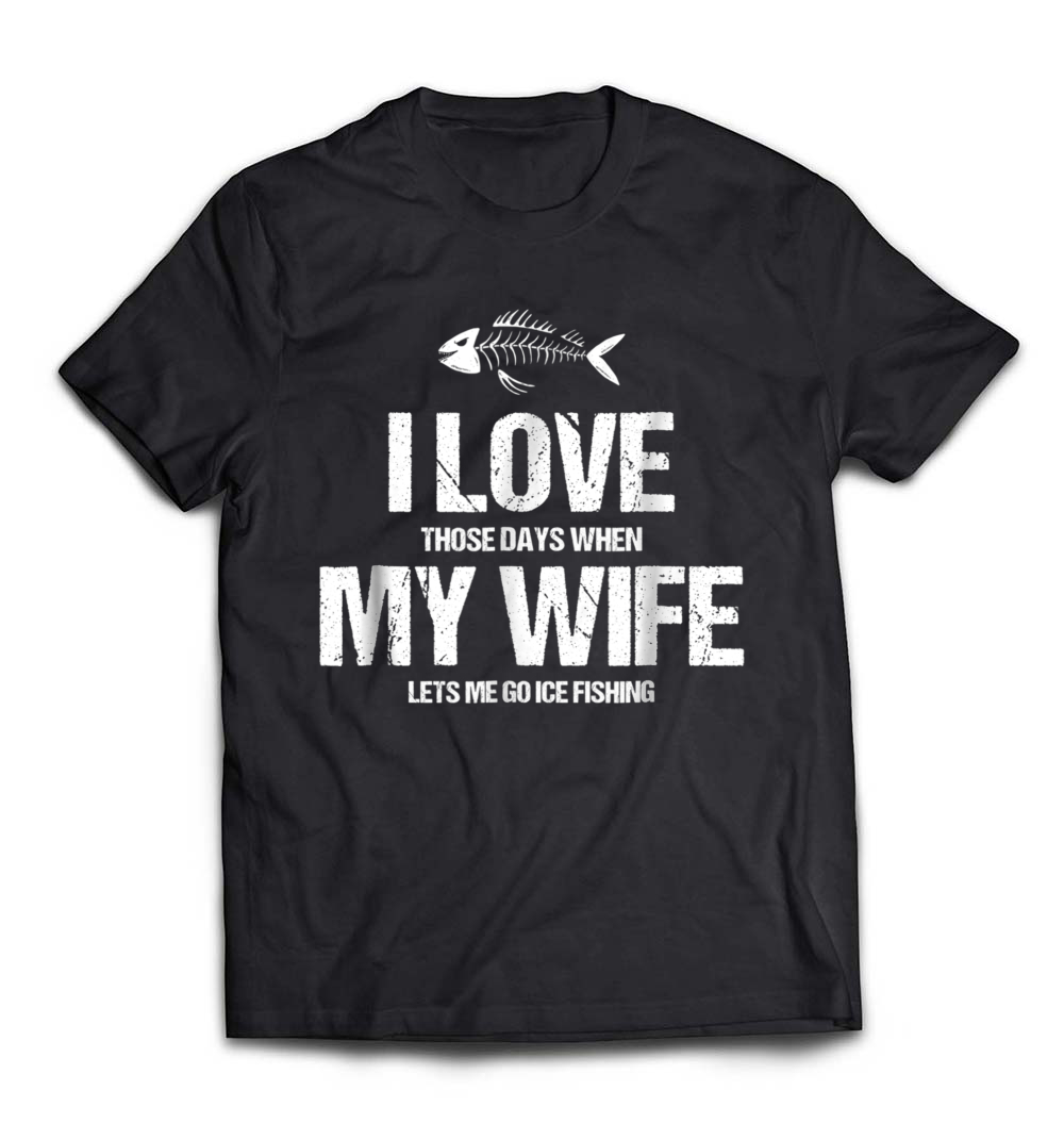 Men’s Ice Fishing Love My Wife Novelty T-Shirt: A Fun Tribute to Fishing and Love